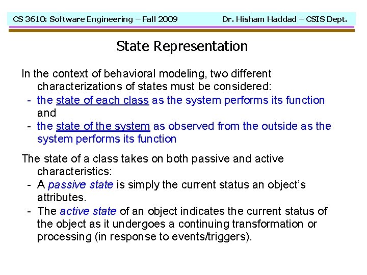 CS 3610: Software Engineering – Fall 2009 Dr. Hisham Haddad – CSIS Dept. State