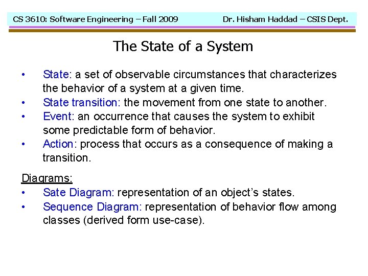 CS 3610: Software Engineering – Fall 2009 Dr. Hisham Haddad – CSIS Dept. The