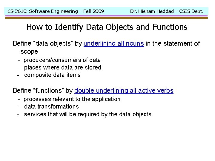 CS 3610: Software Engineering – Fall 2009 Dr. Hisham Haddad – CSIS Dept. How