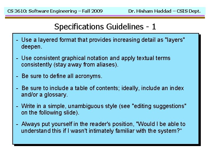 CS 3610: Software Engineering – Fall 2009 Dr. Hisham Haddad – CSIS Dept. Specifications