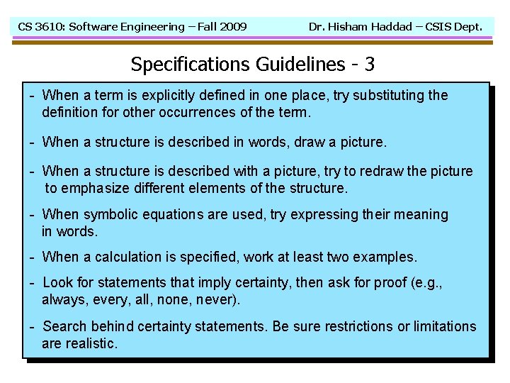 CS 3610: Software Engineering – Fall 2009 Dr. Hisham Haddad – CSIS Dept. Specifications