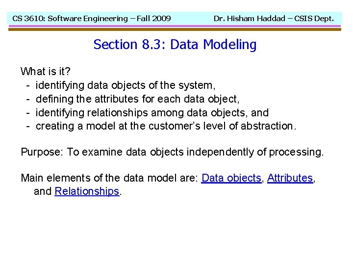 CS 3610: Software Engineering – Fall 2009 Dr. Hisham Haddad – CSIS Dept. Section