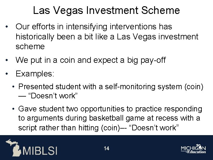 Las Vegas Investment Scheme • Our efforts in intensifying interventions has historically been a