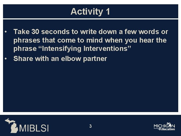 Activity 1 • Take 30 seconds to write down a few words or phrases