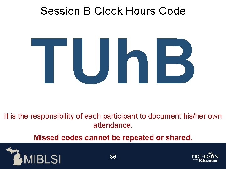 Session B Clock Hours Code TUh. B It is the responsibility of each participant