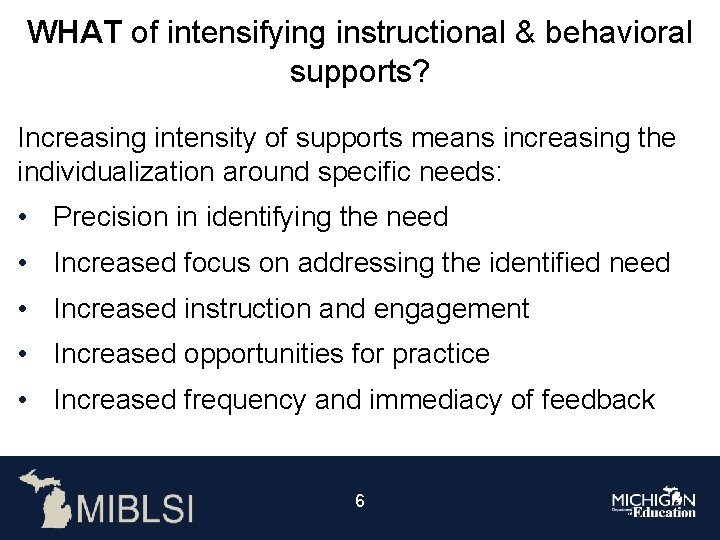 WHAT of intensifying instructional & behavioral supports? Increasing intensity of supports means increasing the