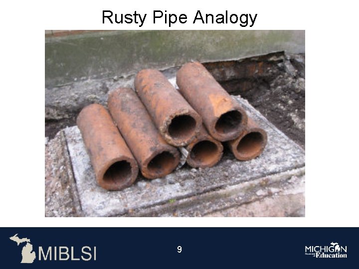 Rusty Pipe Analogy • Pile of rusty pipes as example of the enabler being
