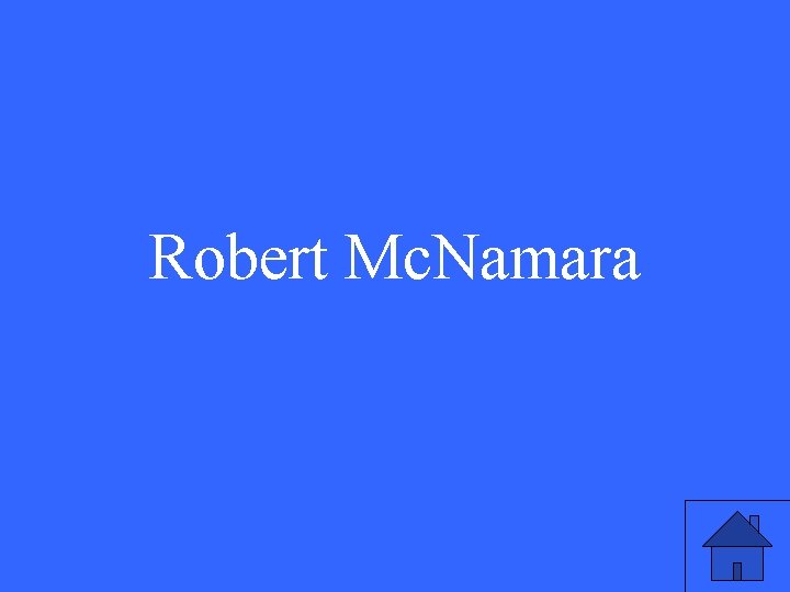 Robert Mc. Namara 