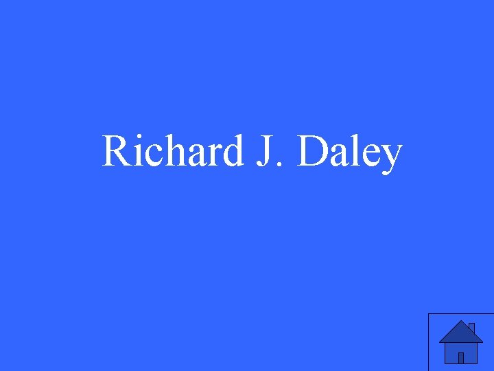 Richard J. Daley 