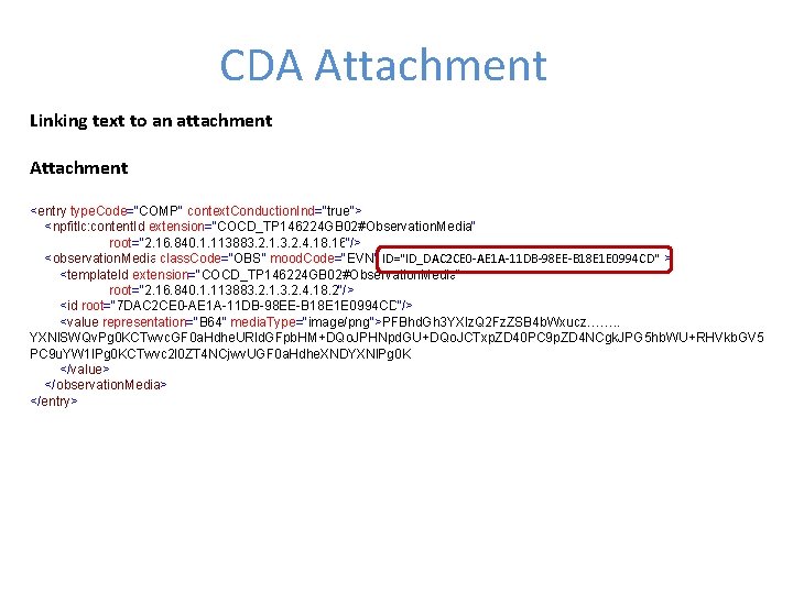 CDA Attachment Linking text to an attachment Attachment <entry type. Code="COMP" context. Conduction. Ind="true">