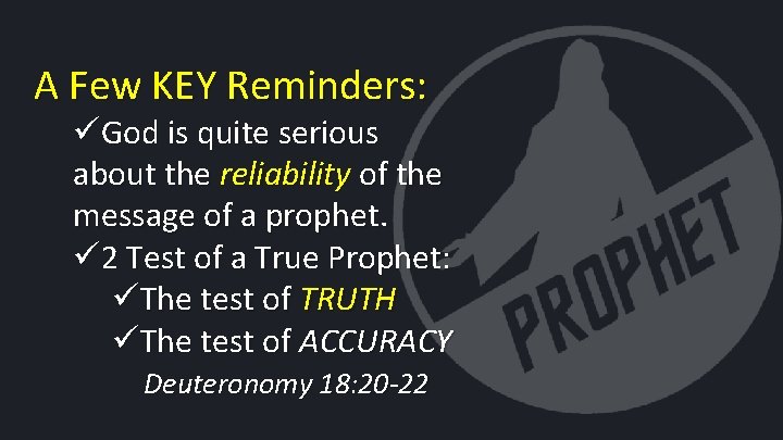 A Few KEY Reminders: üGod is quite serious about the reliability of the message