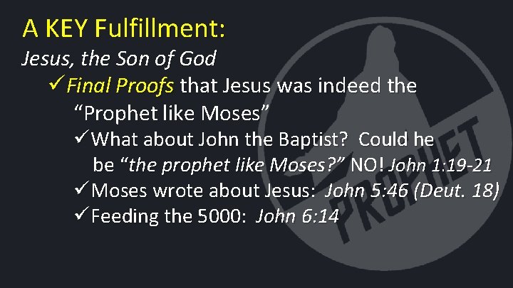 A KEY Fulfillment: Jesus, the Son of God üFinal Proofs that Jesus was indeed
