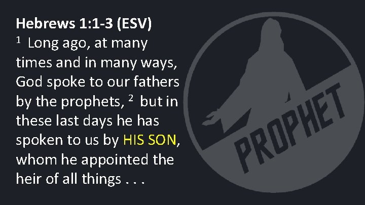 Hebrews 1: 1 -3 (ESV) 1 Long ago, at many times and in many