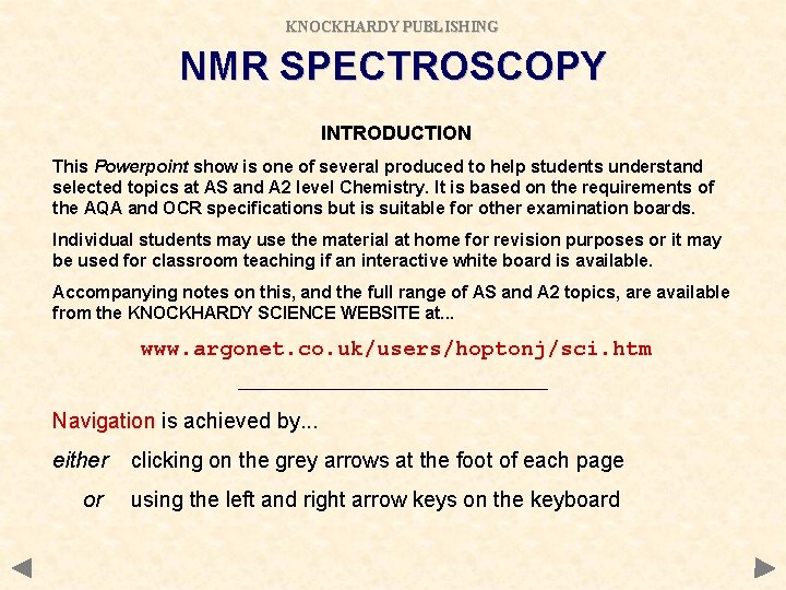 KNOCKHARDY PUBLISHING NMR SPECTROSCOPY INTRODUCTION This Powerpoint show is one of several produced to