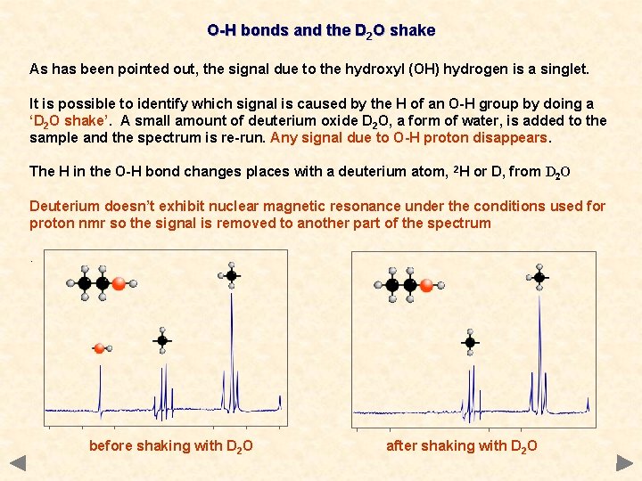 O-H bonds and the D 2 O shake As has been pointed out, the O-H bonds and the D 2 O shake As has been pointed out, the