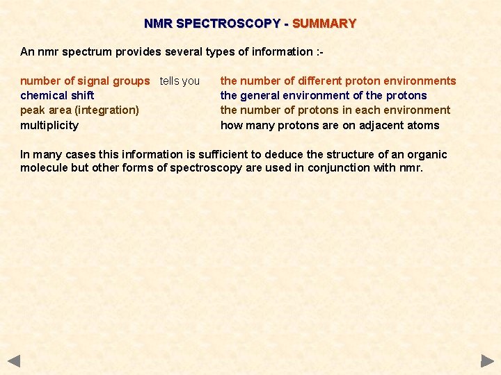 NMR SPECTROSCOPY - SUMMARY An nmr spectrum provides several types of information : number NMR SPECTROSCOPY - SUMMARY An nmr spectrum provides several types of information : number
