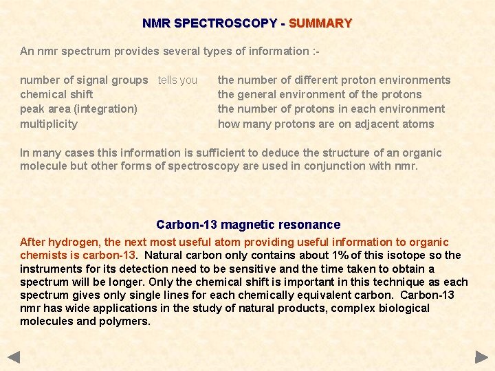 NMR SPECTROSCOPY - SUMMARY An nmr spectrum provides several types of information : number NMR SPECTROSCOPY - SUMMARY An nmr spectrum provides several types of information : number