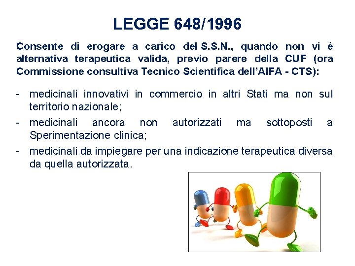 LEGGE 648/1996 Consente di erogare a carico del S. S. N. , quando non