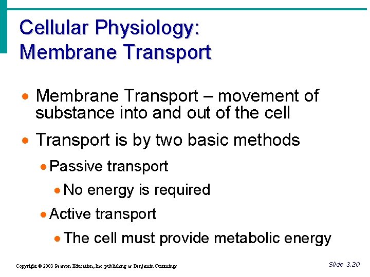 Cellular Physiology: Membrane Transport · Membrane Transport – movement of substance into and out