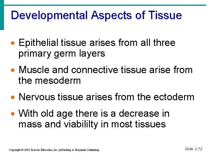 Developmental Aspects of Tissue · Epithelial tissue arises from all three primary germ layers