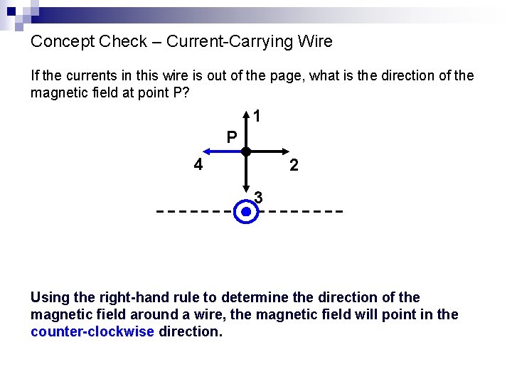 Concept Check – Current-Carrying Wire If the currents in this wire is out of