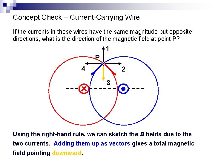 Concept Check – Current-Carrying Wire If the currents in these wires have the same