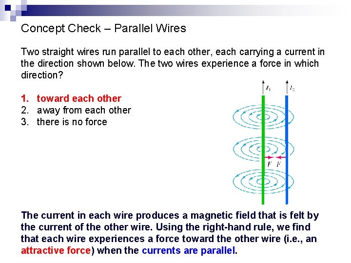 Concept Check – Parallel Wires Two straight wires run parallel to each other, each