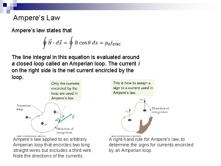 Ampere’s Law Ampere’s law states that The line integral in this equation is evaluated