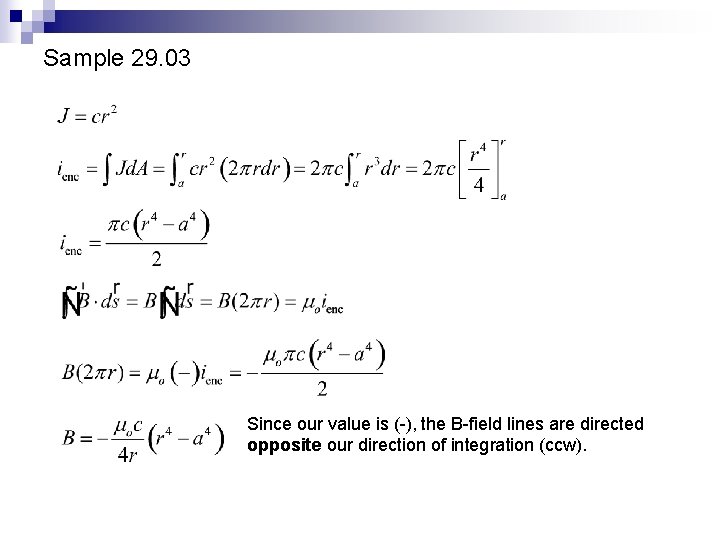 Sample 29. 03 Since our value is (-), the B-field lines are directed opposite