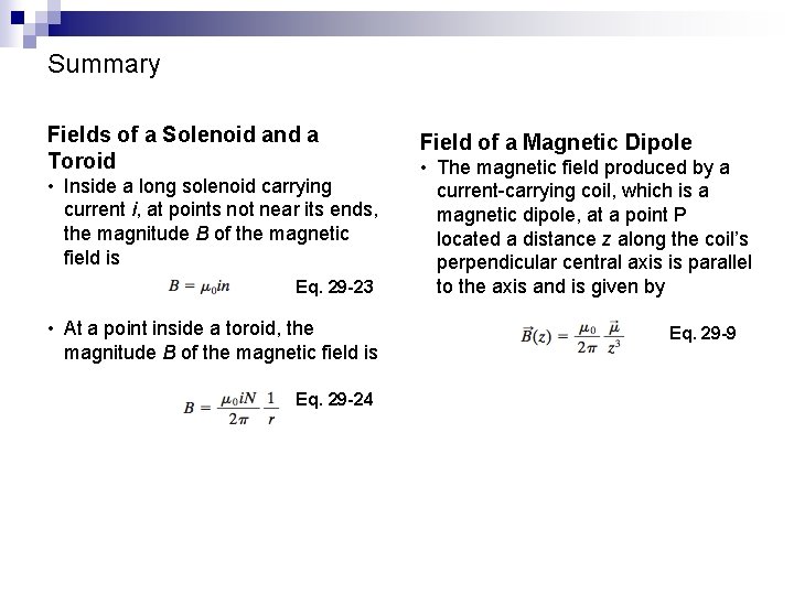 Summary Fields of a Solenoid and a Toroid • Inside a long solenoid carrying