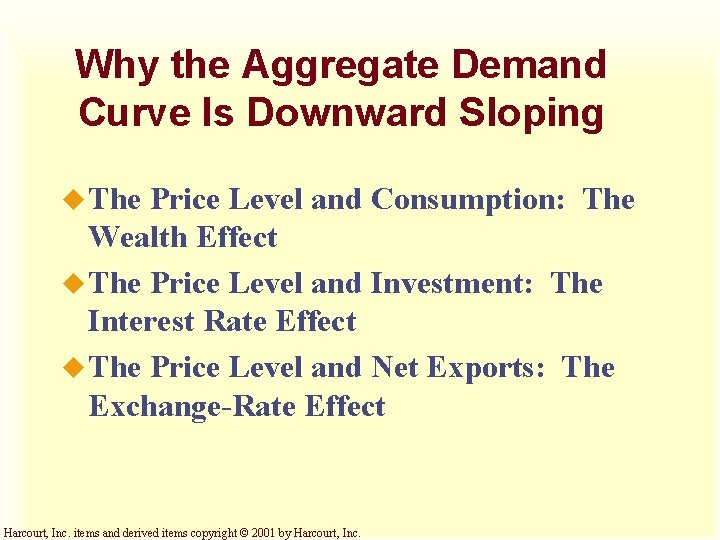 Why the Aggregate Demand Curve Is Downward Sloping u The Price Level and Consumption: