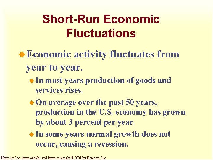 Short-Run Economic Fluctuations u. Economic activity fluctuates from year to year. u In most