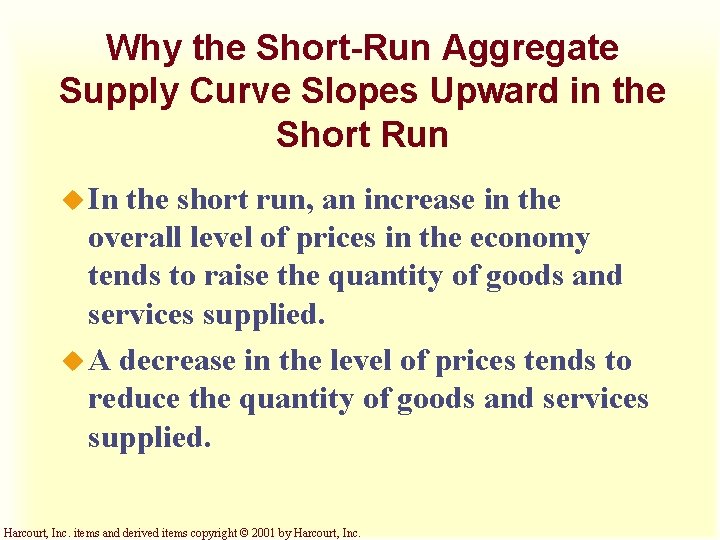 Why the Short-Run Aggregate Supply Curve Slopes Upward in the Short Run u In