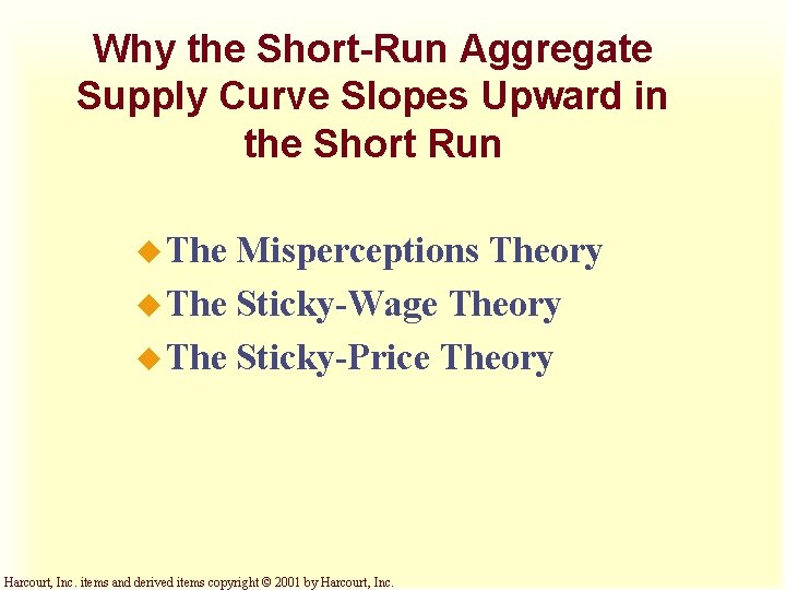 Why the Short-Run Aggregate Supply Curve Slopes Upward in the Short Run u The