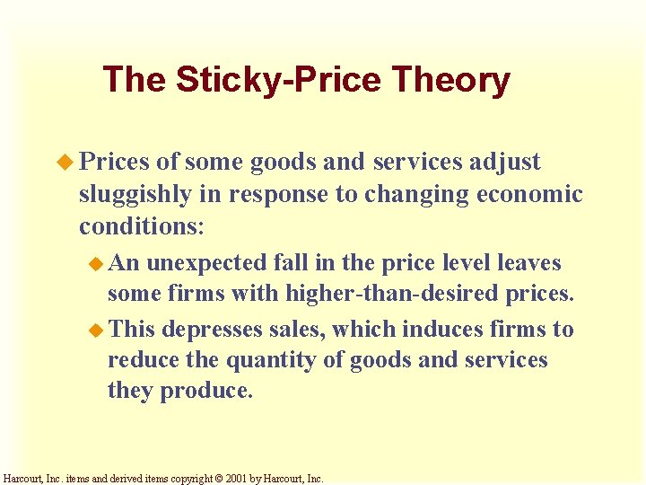 The Sticky-Price Theory u Prices of some goods and services adjust sluggishly in response