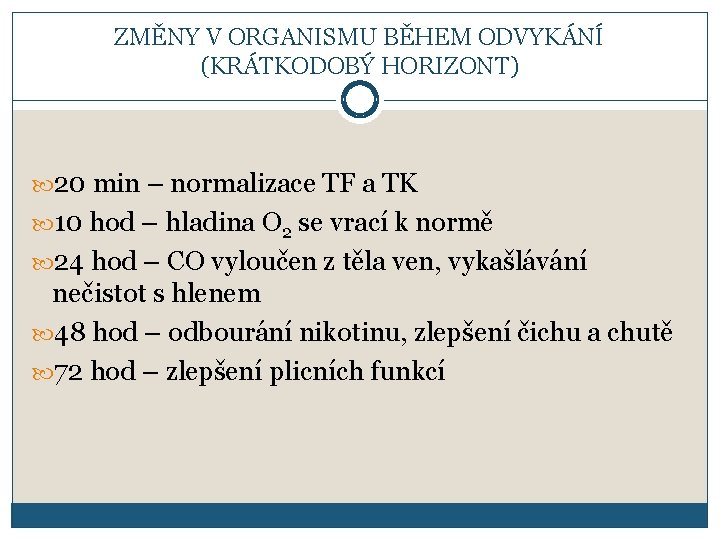 ZMĚNY V ORGANISMU BĚHEM ODVYKÁNÍ (KRÁTKODOBÝ HORIZONT) 20 min – normalizace TF a TK