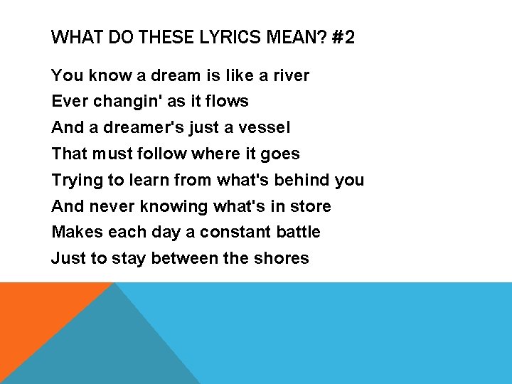 WHAT DO THESE LYRICS MEAN? #2 You know a dream is like a river