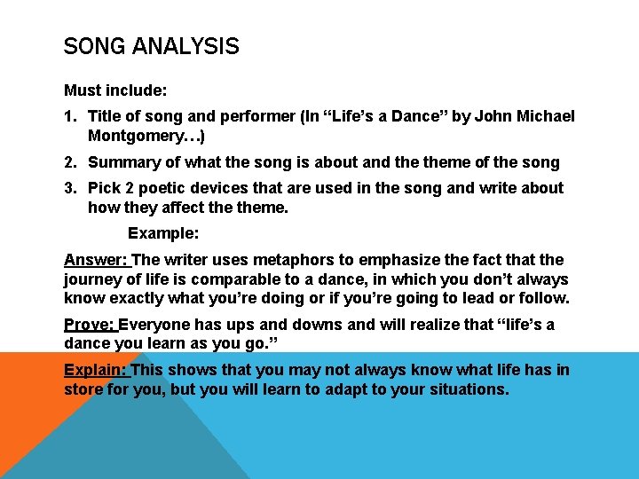 SONG ANALYSIS Must include: 1. Title of song and performer (In “Life’s a Dance”