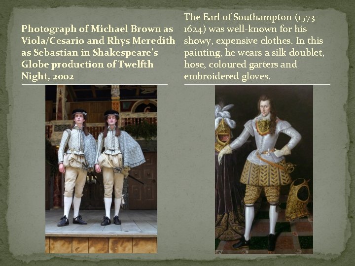 The Earl of Southampton (1573– Photograph of Michael Brown as 1624) was well-known for