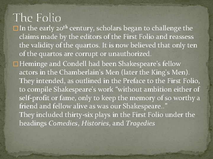 The Folio � In the early 20 th century, scholars began to challenge the