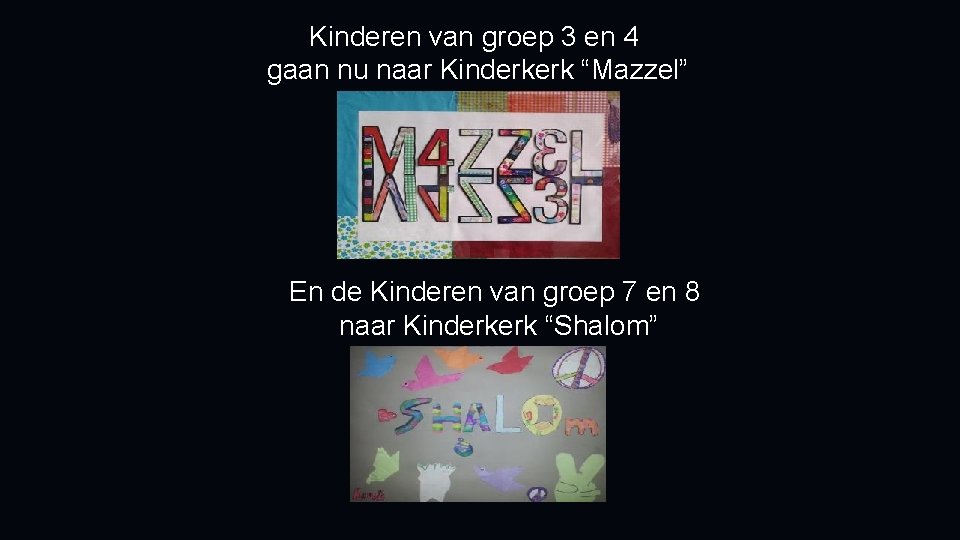 Kinderen van groep 3 en 4 gaan nu naar Kinderkerk “Mazzel” En de Kinderen