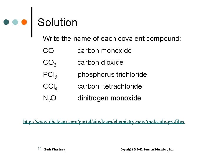 Solution Write the name of each covalent compound: CO carbon monoxide CO 2 carbon