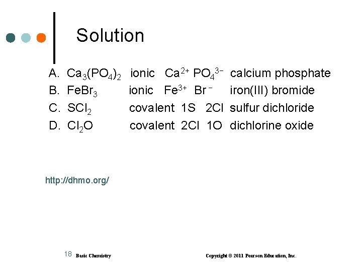 Solution A. B. C. D. Ca 3(PO 4)2 Fe. Br 3 SCl 2 O