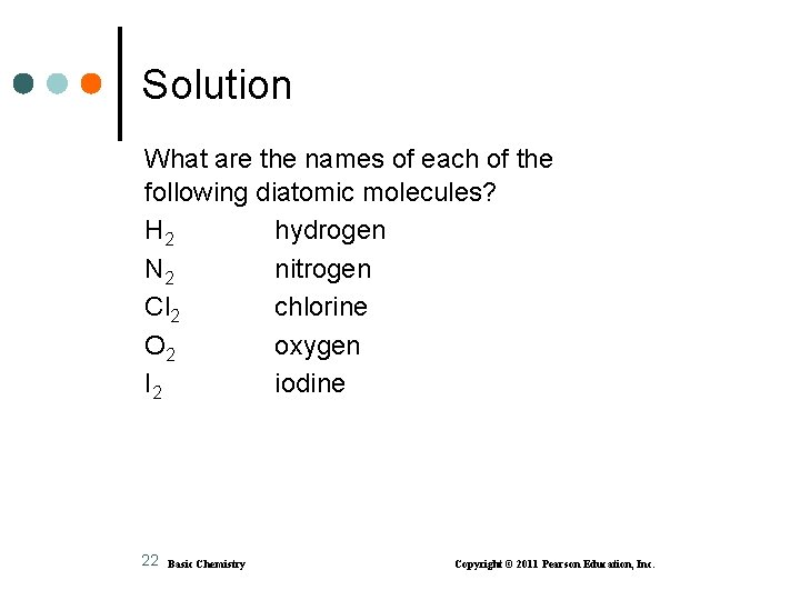 Solution What are the names of each of the following diatomic molecules? H 2