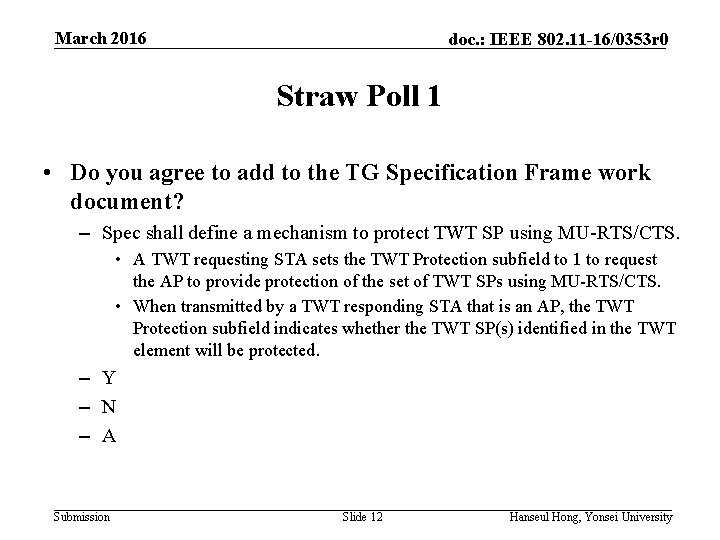 March 2016 doc. : IEEE 802. 11 -16/0353 r 0 Straw Poll 1 •