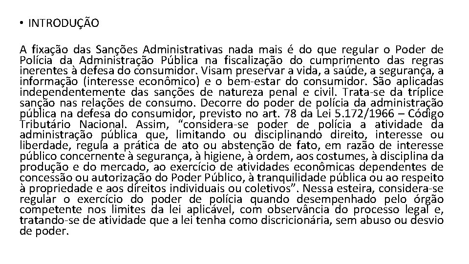  • INTRODUÇÃO A fixação das Sanções Administrativas nada mais é do que regular