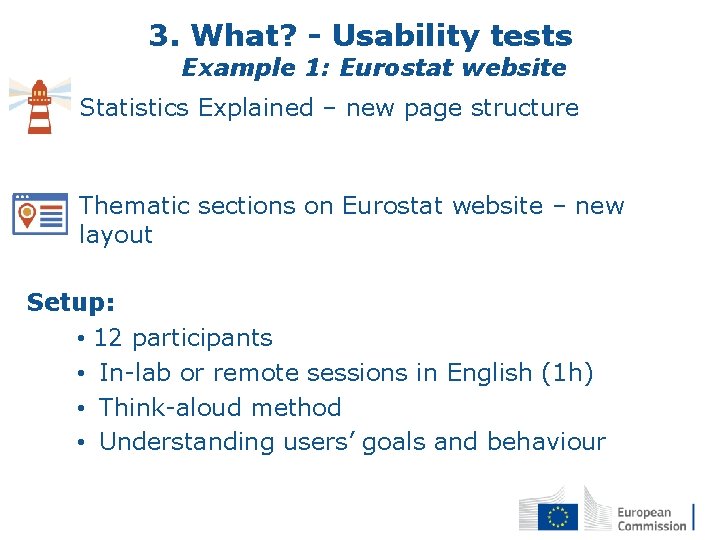 3. What? - Usability tests Example 1: Eurostat website Statistics Explained – new page