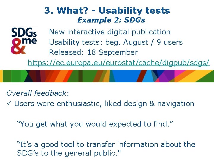 3. What? - Usability tests Example 2: SDGs New interactive digital publication Usability tests: