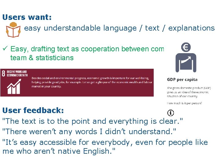 Users want: easy understandable language / text / explanations ü Easy, drafting text as