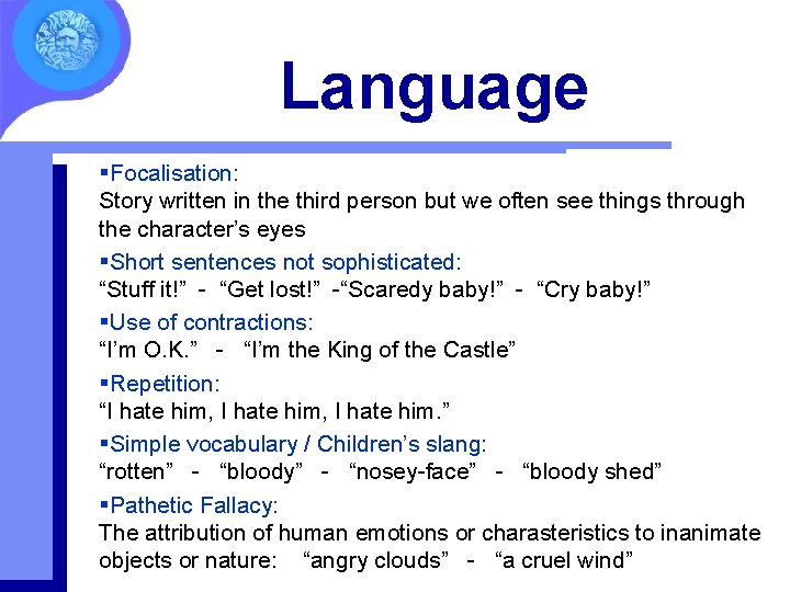 Language §Focalisation: Story written in the third person but we often see things through